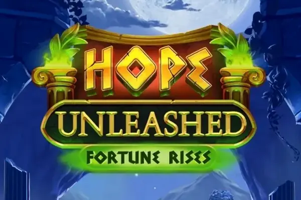 Hope Unleashed Fortune Rises